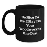 Funny Woodworker Gifts from Friends to Family Black Coffee Mug Christmas Unique Ideas for Men Women - Main
